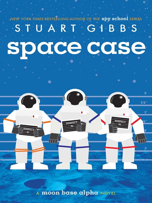 Title details for Space Case by Stuart Gibbs - Available